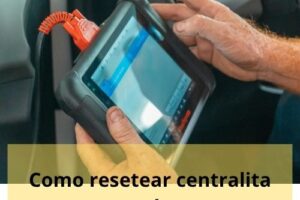 Como resetear centralita coche