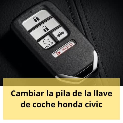 Cambiar pila llave honda civic​